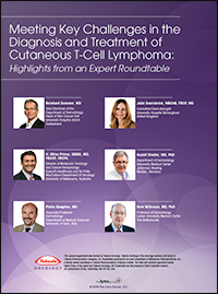 Meeting Key Challenges in the Diagnosis and Treatment of Cutaneous T-Cell Lymphoma: Highlights from an Expert Roundtable