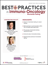 Best Practices in Immuno-Oncology Biomarker Testing - AUGUST 2018 | Part 1 of a 4-Part Series