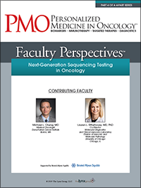 Faculty Perspectives: Next-Generation Sequencing Testing in Oncology | Part 4 of a 4-Part Series